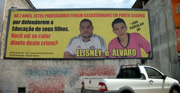 Revoltados com a morosidade da justiça na apuração do assassinato dos professores Álvaro e Elisney, no final de 2011 a APLB/Sindicato instalou outdoors em Porto Seguro e nas cidades circunvizinhas em forma de protesto.
